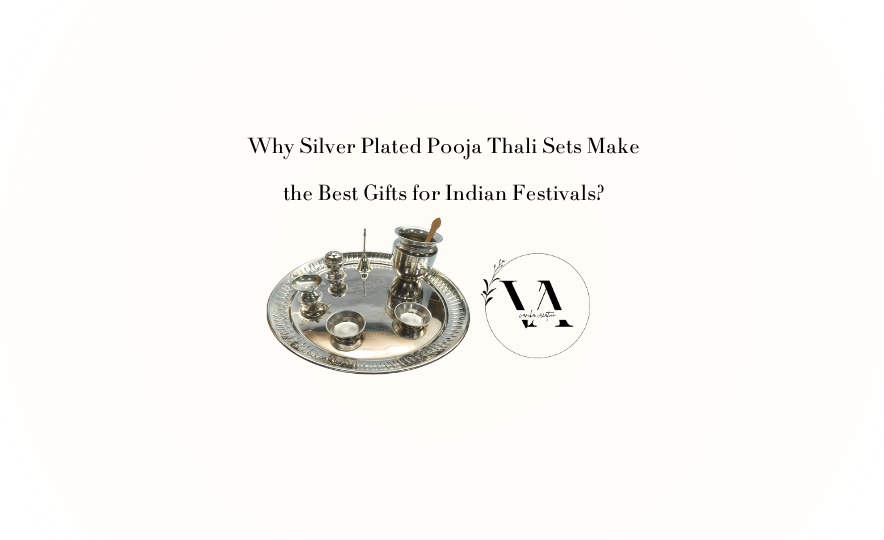 Why Silver Plated Pooja Thali Sets Make the Best Gifts for Indian Festivals?